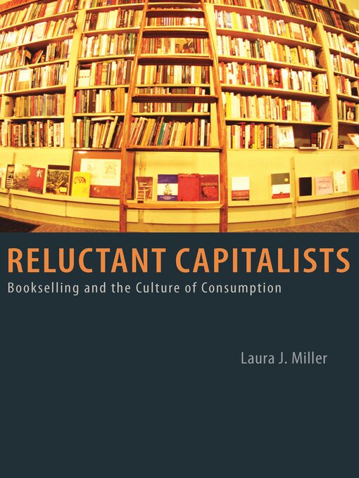 Title details for Reluctant Capitalists by Laura J. Miller - Available